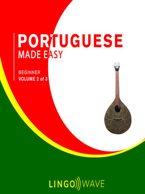 cover image of Portuguese Made Easy: Beginner, Volume 2